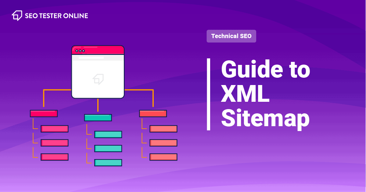 What Is XML Sitemap How To Create And Use It SEO Tester Online